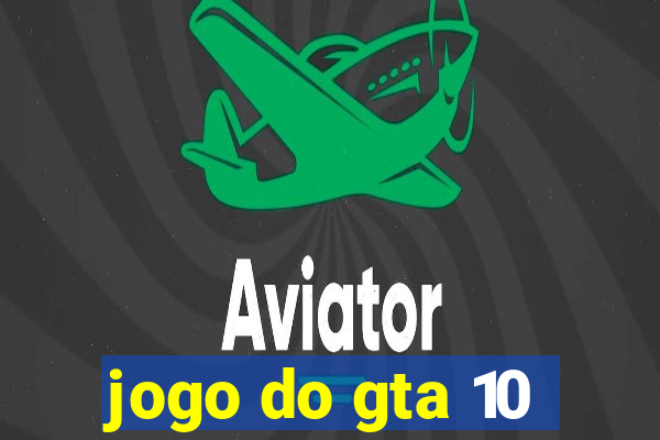 jogo do gta 10